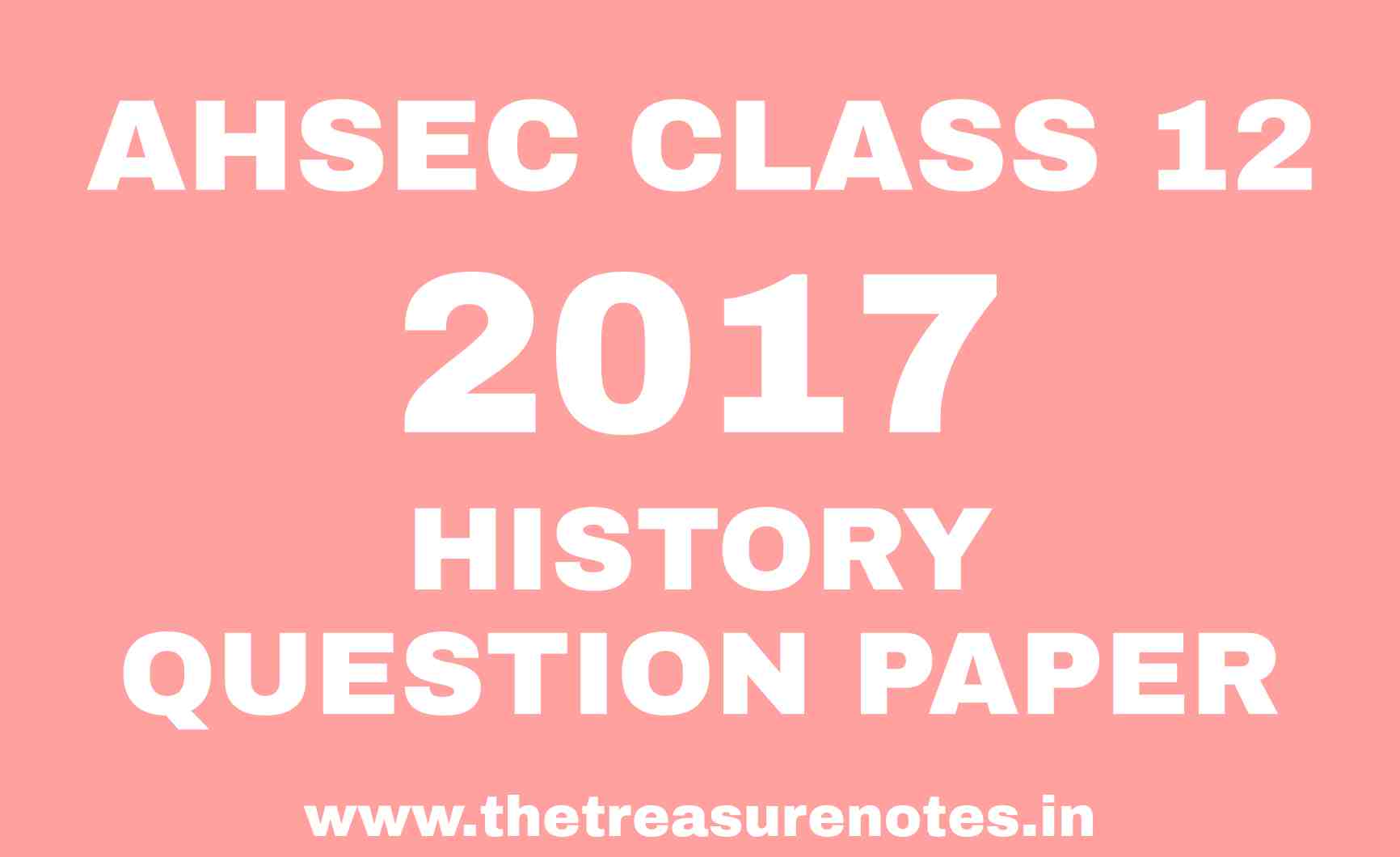 ahsec-class-12-history-questions-paper-2017-hs-2nd-year-history-2017